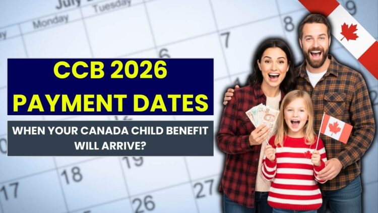 CCB 2026 Payment Dates: When Your Canada Child Benefit Will Arrive?