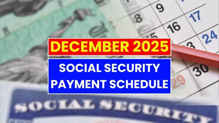 December 2025 Social Security Payment Schedule: Who Gets Paid First and How Much