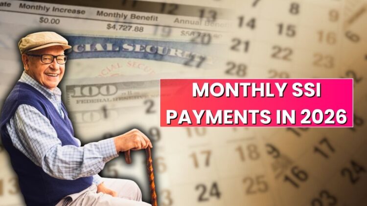 Monthly SSI Payments in 2026: Exact Dates and Holiday Adjustments