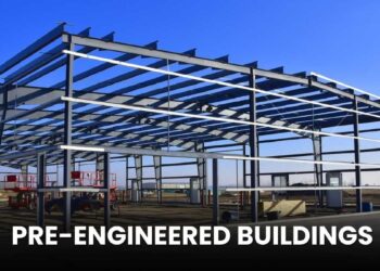 Pre-Engineered Buildings: What Are They? Benefits and Uses of the PEBs!