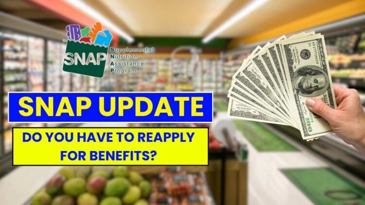 SNAP Update: Do You Have to Reapply for Benefits? What We Know