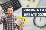 Virginia Tax Rebate 2025: Who Gets Up to $400 and When Payments Arrive