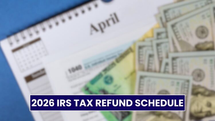 2026 IRS Tax Refund Schedule: Estimated Payout Dates and Updates!