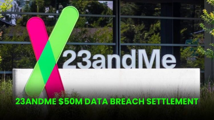 23andMe $50M Data Breach Settlement: Who’s Eligible & How Much You Can Get?