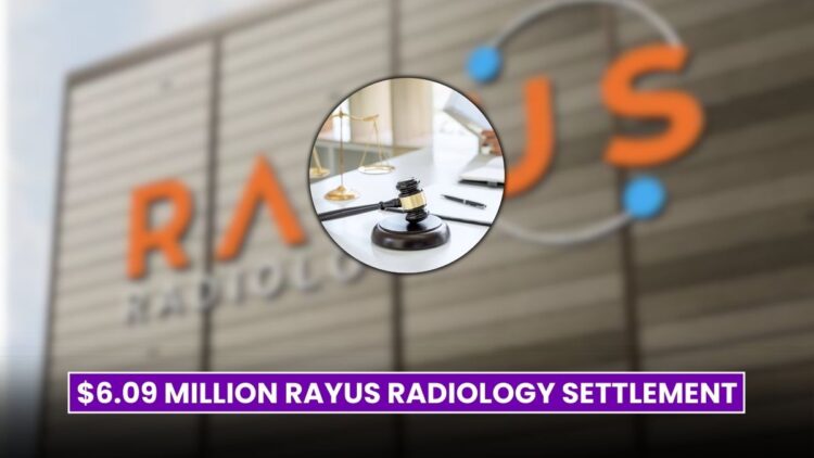 $6.09 Million Rayus Radiology Settlement: Who Gets Paid and How Much?