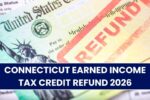 Connecticut Earned Income Tax Credit Refund 2026: Expected Dates & Latest Updates!