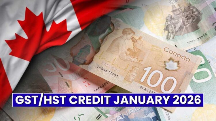 GST/HST Credit January 2026: Payment Date, Eligibility & How Much You’ll Get