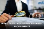IRS Releases Updated EITC Eligibility Requirements for the 2026 Tax Season