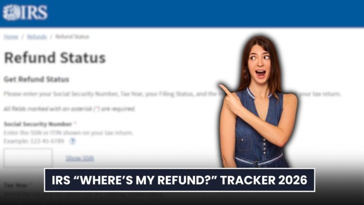 IRS “Where’s My Refund?” Tracker 2026: Step-by-Step Guide!