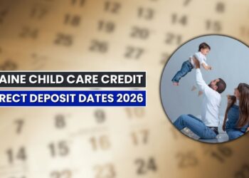 Maine Child Care Credit Direct Deposit Dates 2026: Refund Timing for Families!