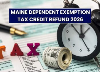 Maine Dependent Exemption Tax Credit Refund 2026: Eligibility, Amount & Full Guide