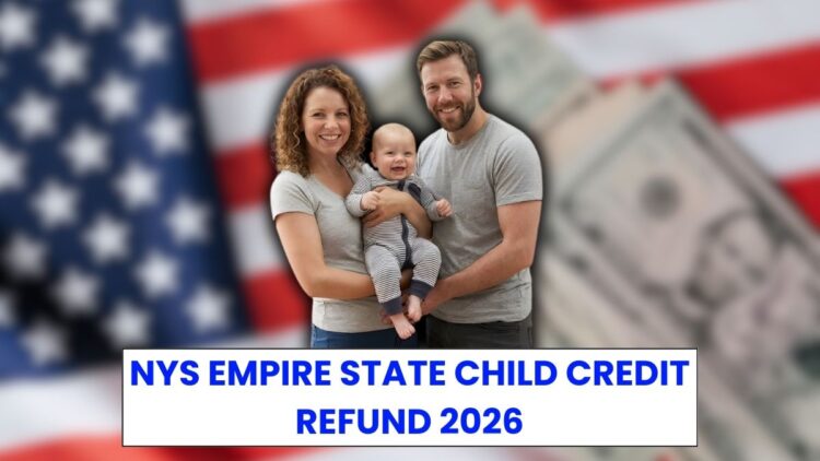 NYS Empire State Child Credit Refund 2026: Amount, Eligibility & Payment Timeline