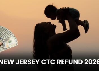 New Jersey CTC Refund 2026: Bigger Payments Coming for Families?