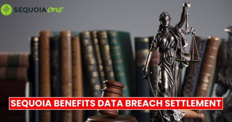 Sequoia Benefits Data Breach Settlement: $8.7M Payout, Deadlines & Claims!