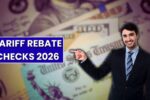 Tariff Rebate Checks 2026: When Will Payments Be Mailed? What We Know So Far