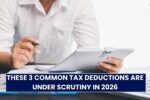 IRS Alert: These 3 Common Tax Deductions Are Under Scrutiny in 2026