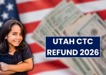 Utah CTC Refund 2026: Check Expected Deposit Dates and Processing Time