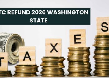 WFTC Refund 2026 Washington State: Expected Payment Timeline & Key Details